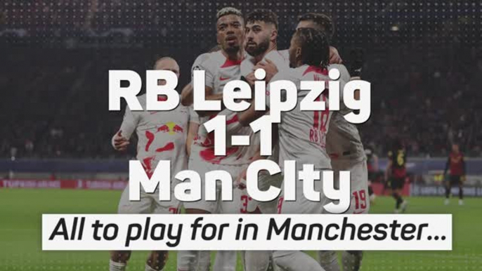 RB Leipzig 1-1 Manchester City - All to play for after Gvardiol equaliser