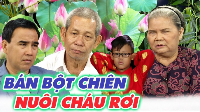 Hai ông bà bán bột chiên nuôi đứa cháu rơi KHÔNG CÙNG MÁU MỦ và câu nói khiến Quyền Linh XÓT XA