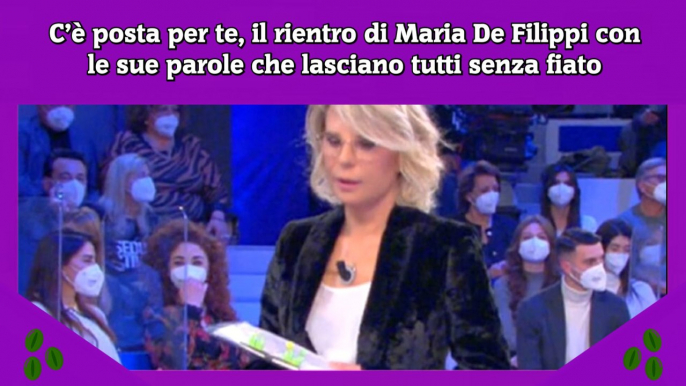 C’è posta per te, il rientro di Maria De Filippi con le sue parole che lasciano tutti senza fiato