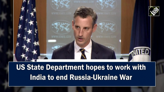 US State Department hopes to work with India to end Russia-Ukraine war