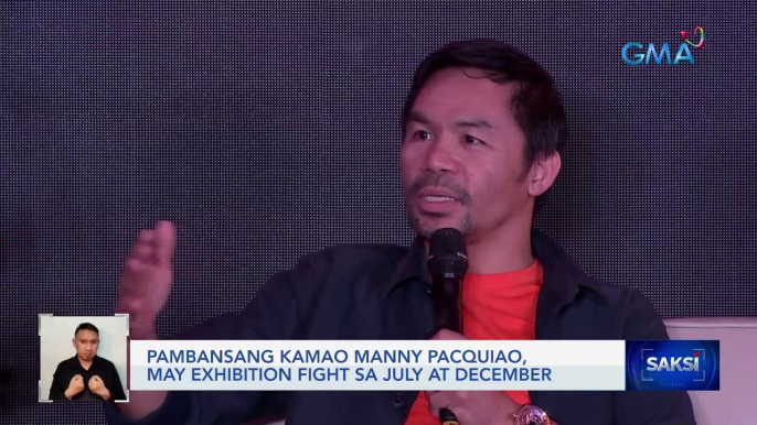 Pambansang Kamao Manny Pacquiao, may mga exhibition fight sa July at December | Saksi