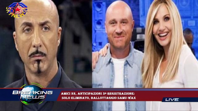 Amici 22, anticipazioni 3ª registrazione:  solo eliminato, ballottaggio Samu-Wax