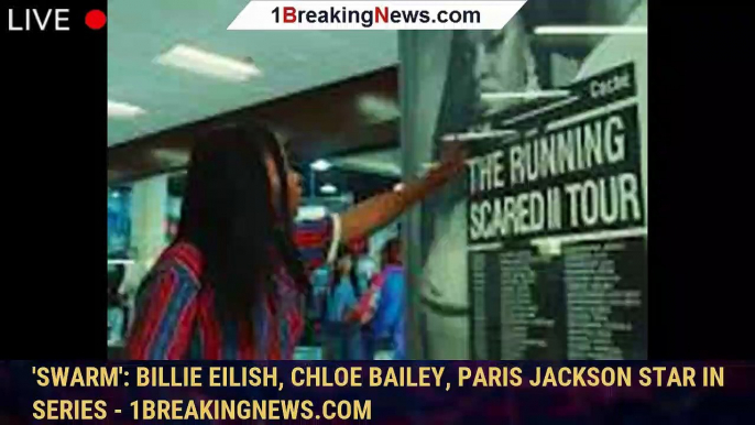 'Swarm': Billie Eilish, Chloe Bailey, Paris Jackson star in series - 1breakingnews.com