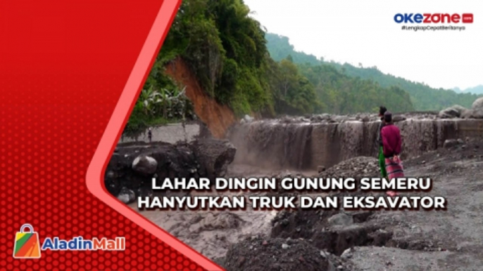 Detik-Detik Lahar Dingin Gunung Semeru Hanyutkan Truk dan Eksavator