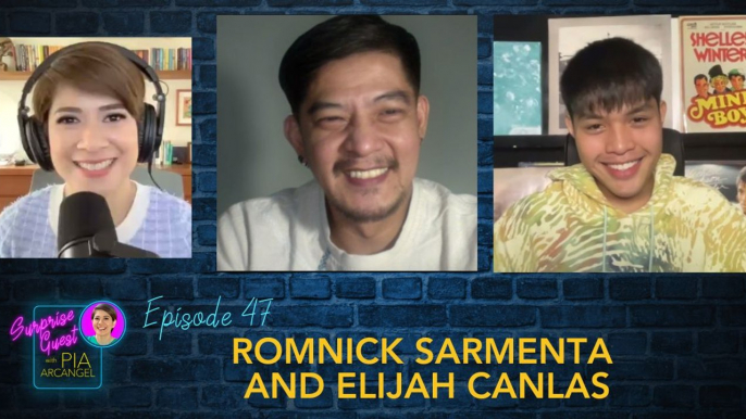 Episode 47: Romnick Sarmenta and Elijah Canlas | Surprise Guest with Pia Arcangel