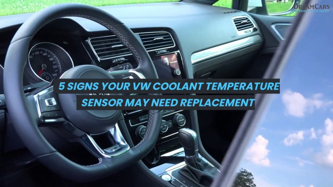 5 Signs Your VW Coolant Temperature Sensor May Need Replacement