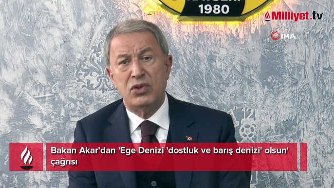 Bakan Akar'dan 'Ege Denizi 'dostluk ve barış denizi' olsun' çağrısı