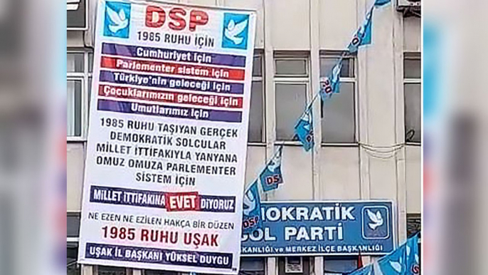 Cumhur İttifakı ortağı olan DSP'nin Uşak İl Binası'na, Millet İttifakı'nı destekleme kararı asıldı