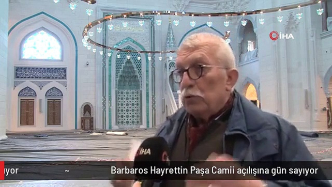 Barbaros Hayrettin Paşa Camii açılışına gün sayıyor