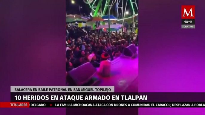 Balacera en baile patronal de San Miguel Topilejo deja al menos 10 personas heridas