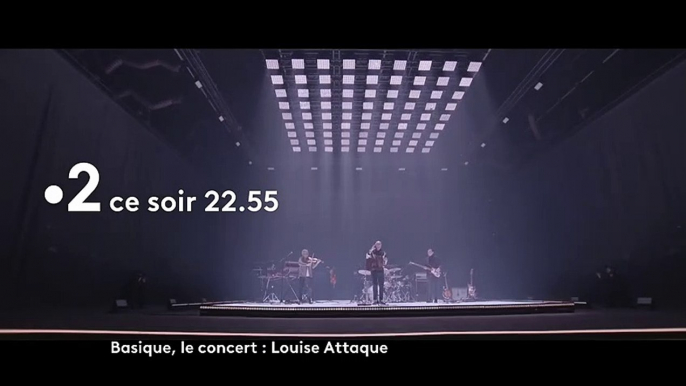 Basique, le concert (Louise Attaque) - 19 mai