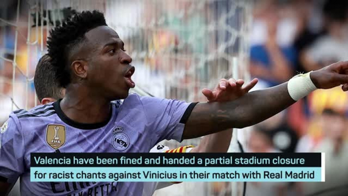 Partial stadium closure and fine for Valencia over racism against Vinicius