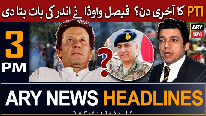 3 PM Headlines ARY News | Faisal Vawda makes startling revelations about PTI | 24th May