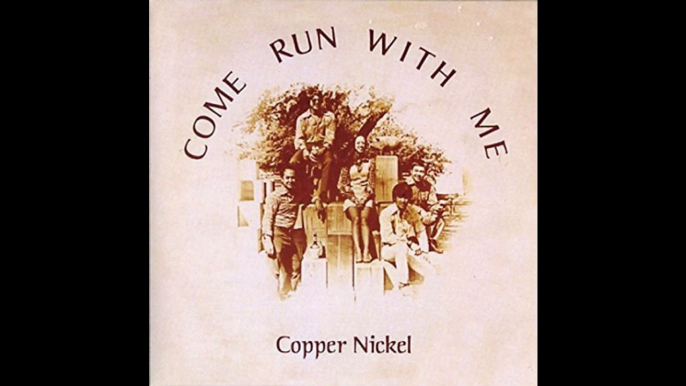 Copper Nickel – Come Run With Me  Rock, Pop, Folk, World, & Country, Soft Rock 1971