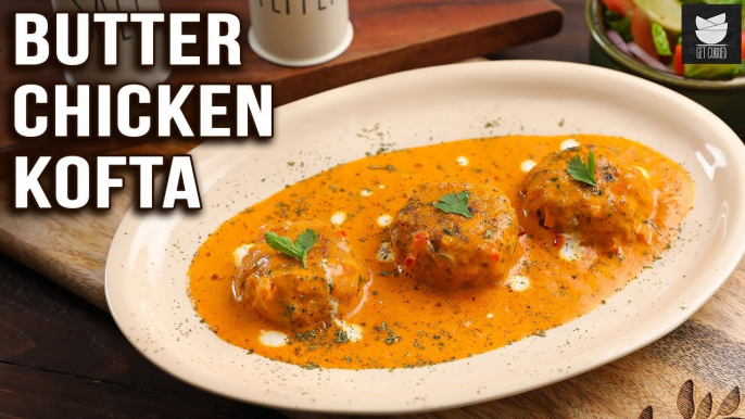 Butter Masala Chicken Kofta | Chicken Meatball Curry | Chicken Kofta Recipe by Prateek | Get Curried