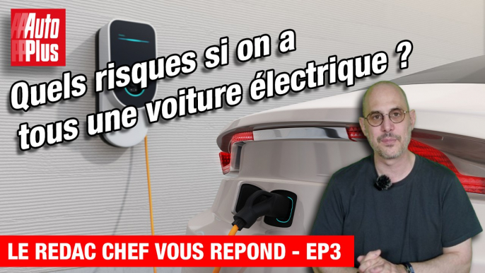 Quels RISQUES si on a TOUS une VOITURE ÉLECTRIQUE ? -  - Le rédac chef vous répond EP 3