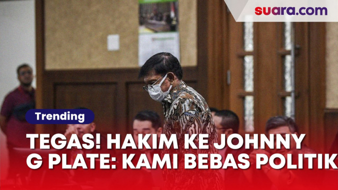 Hakim ke Johnny Plate: Biar Saudara Tahu, Kami Bebas dari Masalah Politik!