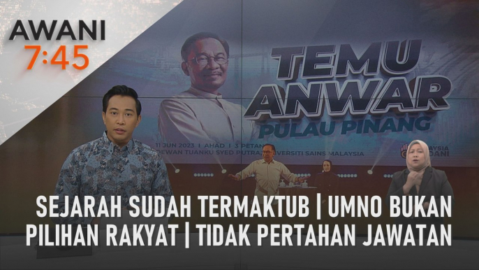 AWANI 7:45 [11/06/2023] - Sejarah sudah termaktub | UMNO bukan pilihan rakyat | Tidak pertahan jawatan