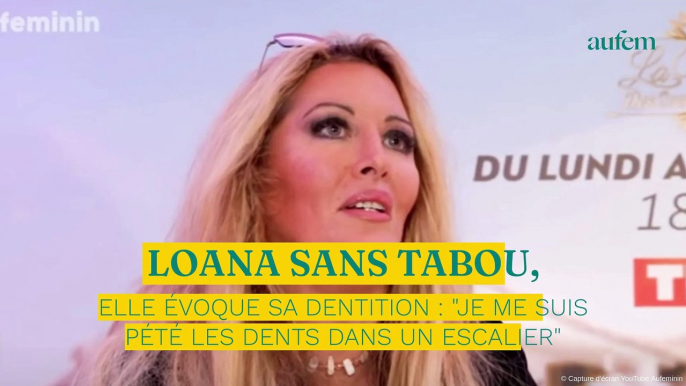 Loana sans tabou, elle évoque sa dentition : "Je me suis pété les dents dans un escalier"