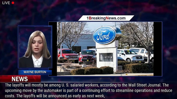 Ford preparing for another round of layoffs: report - 1breakingnews.com