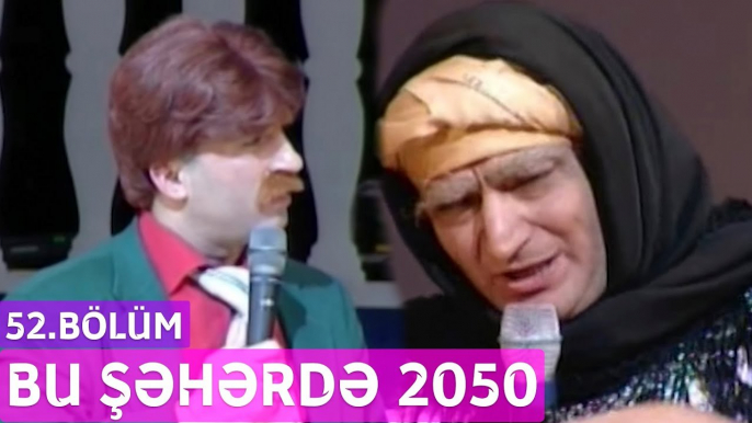 Bu Şəhərdə 2050 - 52.Bölüm