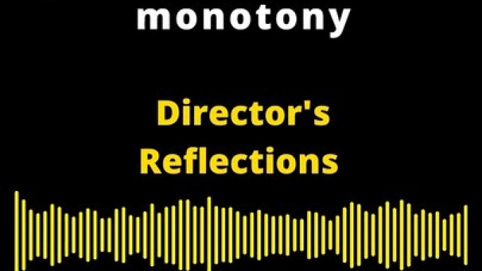 DIRECTOR'S REFLECTIONS | ANOTHER HEAVY JOKE TO BREAK THE MONOTONY (Made by Headliner)