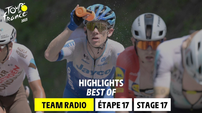 Team Radio Highlights - Stage 17 - Tour de France 2023