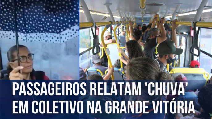 Passageiros relatam 'chuva' dentro de coletivo na Grande Vitória