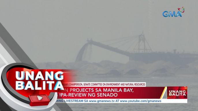 Reclamation projects sa Manila Bay, gustong ipa-review ng Senado | UB