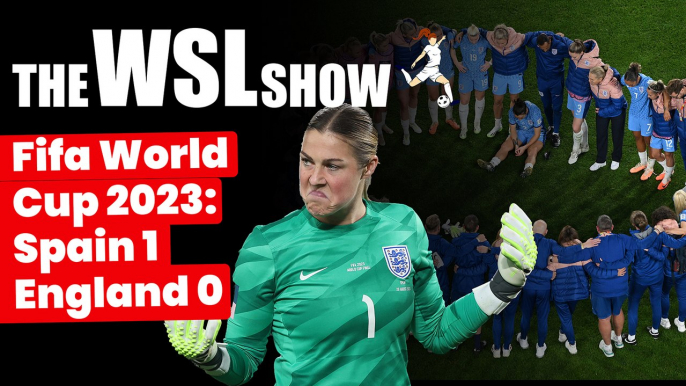 Fifa World Cup 2023: Spain 1-0 England - why this World Cup has been monumental | The WSL Show