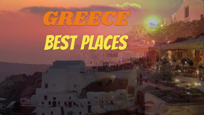 15 Best Places To Visit In Greece 2023 | Greece Travel Guide