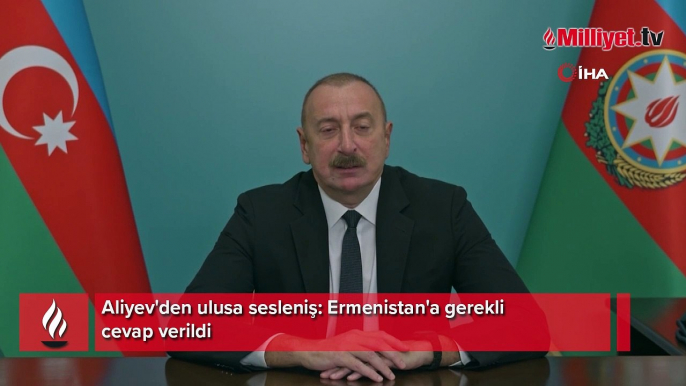 Aliyev'den ulusa sesleniş: Ermenistan'a gerekli cevap verildi