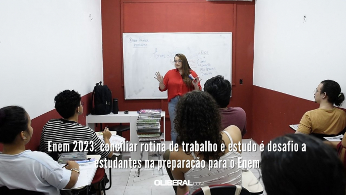 Enem 2023: conciliar rotina de trabalho e estudo é desafio a estudantes na preparação para o Enem