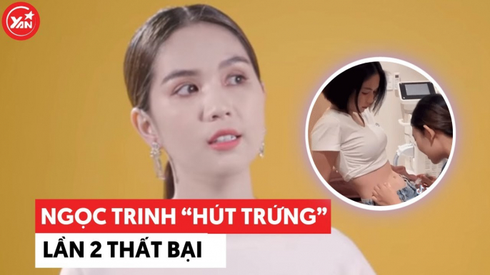 Ngọc Trinh hút trứng thất bại tuy buồn nhưng phải gọi điện "xin lỗi, an ủi" bác sĩ riêng