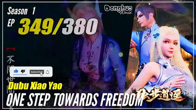 【Dubu Xiao Yao】 S1 EP 349 - One Step Towards Freedom | 1080P