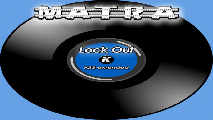 MATRA - LOCK OUT - k23 extended