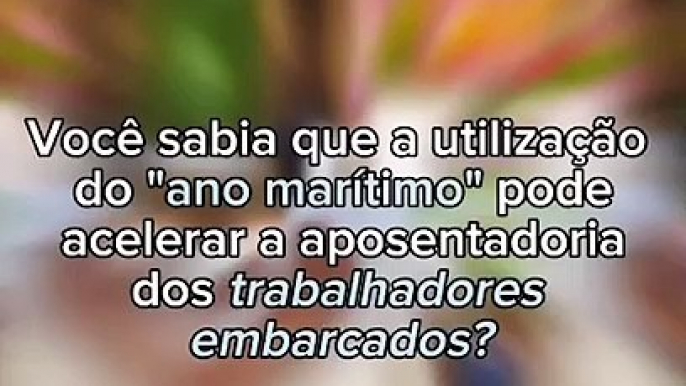 Coluna Direito na Mão | Qual a relação do “ano marítimo” com a aposentadoria dos embarcados?