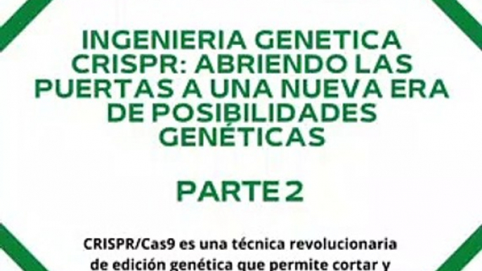 |HABIB ARIEL CORIAT HARRAR | INGENIERÍA GENÉTICA CRISPR: SU IMPACTO EN LA MEDICINA (PARTE 2) (@HABIBARIELC)