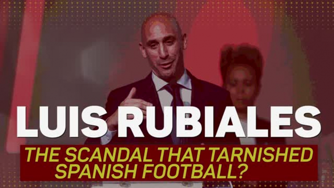 Luis Rubiales – The scandal that tarnished Spanish football?