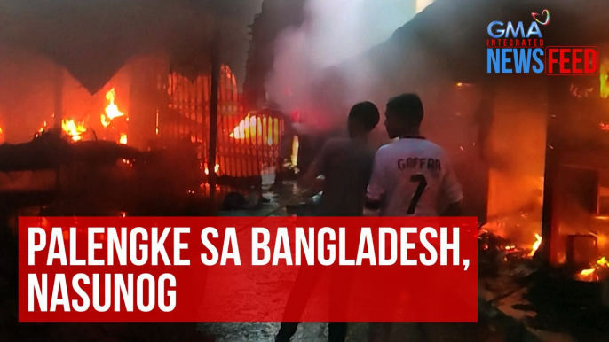 Palengke sa Bangladesh, nasunog  | GMA Integrated Newsfeed