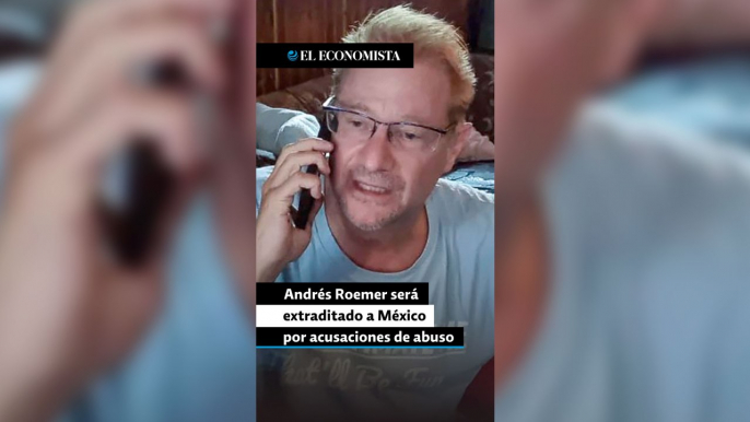 Andrés Roemer será extraditado de Israel a México por acusaciones de abuso