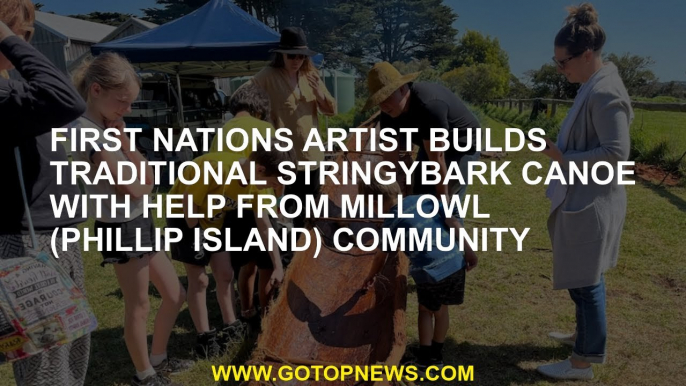 First Nations artist builds traditional stringybark canoe with help from Millowl (Phillip Island) co