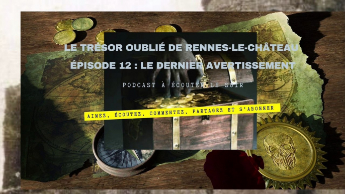 Le trésor  oublié de Rennse-Le-Château épisode 12 : le dernier  avertissement