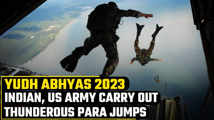 Yudh Abhyas 2023: Indian, US Army carry out para jumps from transport aircraft | Oneindia News