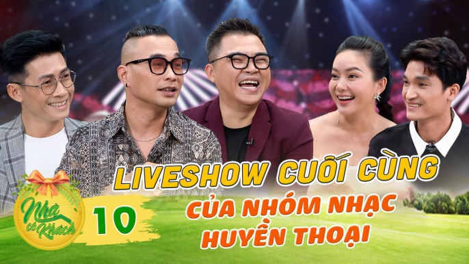 Nhà Có Khách #10 _ MTV - Nhóm nhạc tuổi thơ của bao THẾ HỆ, còng lưng TRẢ NỢ cho liveshow CUỐI CÙNG