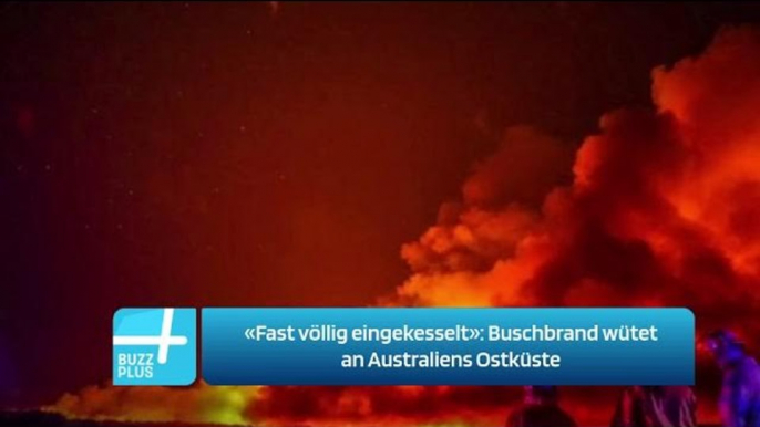 «Fast völlig eingekesselt»: Buschbrand wütet an Australiens Ostküste