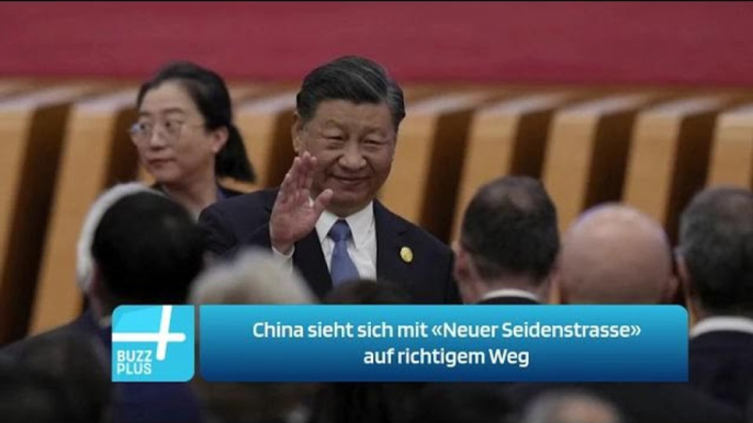 China sieht sich mit «Neuer Seidenstrasse» auf richtigem Weg