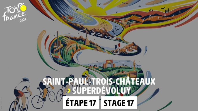 Stage 17 : Saint-Paul-Trois-Châteaux - Superdévoluy #TourdeFrance 2024