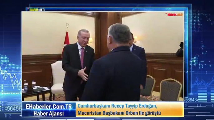 Cumhurbaşkanı Recep Tayyip Erdoğan, Macaristan Başbakanı Orban ile görüştü