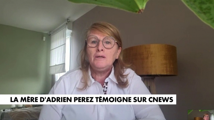 La mère d'Adrien Perez témoigne sur CNEWS